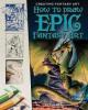 Cover image of How to draw epic fantasy art