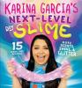 Cover image of Karina Garcia's next-level DIY slime