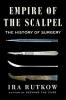 Cover image of Empire of the scalpel