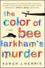 Cover image of The color of Bee Larkham's murder