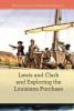 Cover image of Lewis and Clark and exploring the Louisiana Purchase
