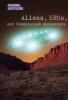 Cover image of Aliens, UFOs, and unexplained encounters