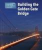 Cover image of Building the Golden Gate Bridge
