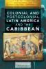 Cover image of The colonial and postcolonial Latin America and the Caribbean