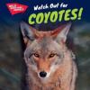 Cover image of Watch out for coyotes!