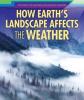 Cover image of How Earth's landscape affects the weather