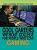 Cover image of Cool careers without college for people who love gaming