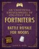 Cover image of An unofficial encyclopedia of strategy for Fortniters