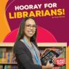 Cover image of Hooray for librarians!