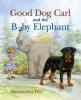 Cover image of Good Dog Carl and the baby elephant