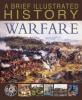 Cover image of A brief illustrated history of warfare