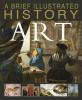 Cover image of A brief illustrated history of art