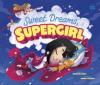 Cover image of Sweet dreams, Supergirl