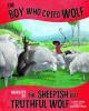 Cover image of The boy who cried wolf, narrated by the sheepish but truthful wolf