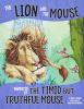 Cover image of The lion and the mouse, narrated by the timid but truthful mouse