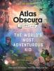 Cover image of The Atlas Obscura explorer's guide for the world's most adventurous kid