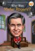 Cover image of Who was Mister Rogers?