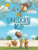 Cover image of The unlucky kid