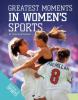 Cover image of Greatest moments in women's sports