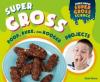 Cover image of Super gross poop, puke, and booger projects