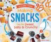 Cover image of Making snacks that are sweet, salty & crunchy