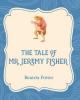 Cover image of The tale of Mr. Jeremy Fisher