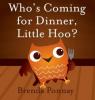 Cover image of Who's coming for dinner, Little Hoo?