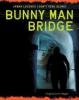 Cover image of Bunny Man Bridge