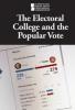 Cover image of The Electoral College and the popular vote