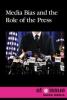 Cover image of Media bias and the role of the press