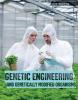 Cover image of Genetic engineering and genetically modified organisms