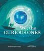 Cover image of We, the curious ones