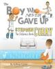 Cover image of The boy who never gave up