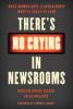 Cover image of There's no crying in newsrooms