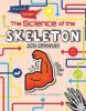Cover image of The science of the skeleton and muscles