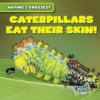 Cover image of Caterpillars eat their skin!