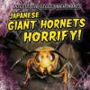 Cover image of Japanese giant hornets horrify!