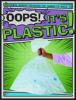Cover image of Oops! it's plastic!