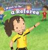 Cover image of I want to be a referee