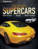 Cover image of German supercars : Porsche, Audi, Mercedes