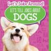 Cover image of Let's tell jokes about dogs