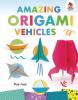 Cover image of Amazing origami vehicles