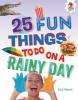 Cover image of 25 fun things to do on a rainy day