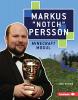 Cover image of Markus "Notch" Persson, Minecraft mogul