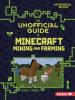 Cover image of The unofficial guide to Minecraft mining and farming