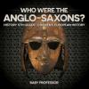 Cover image of Who were the Anglo-Saxons?