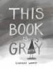 Cover image of This book is gray