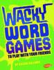 Cover image of Wacky word games to play with your friends