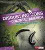 Cover image of Disgusting jobs in colonial America