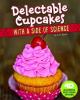 Cover image of Delectable cupcakes with a side of science